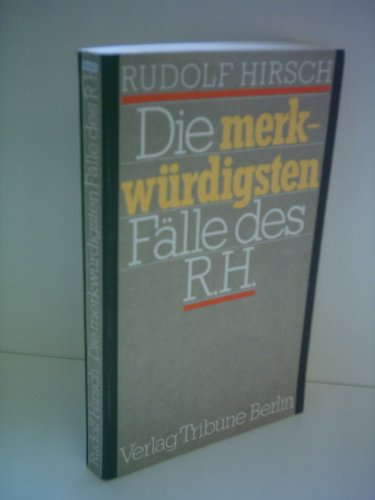 Imagen de archivo de Rudolf Hirsch: Die merkwrdigsten Flle des R. H. - Ausgewhlte Gerichtsreportagen a la venta por medimops