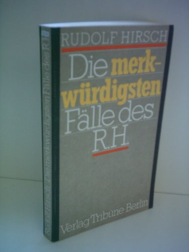 Stock image for Rudolf Hirsch: Die merkwrdigsten Flle des R. H. - Ausgewhlte Gerichtsreportagen for sale by medimops
