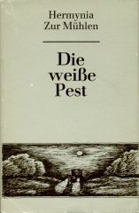 Beispielbild fr Die weisse Pest. Ein Roman aus Deutschlands Gegenwart zum Verkauf von medimops