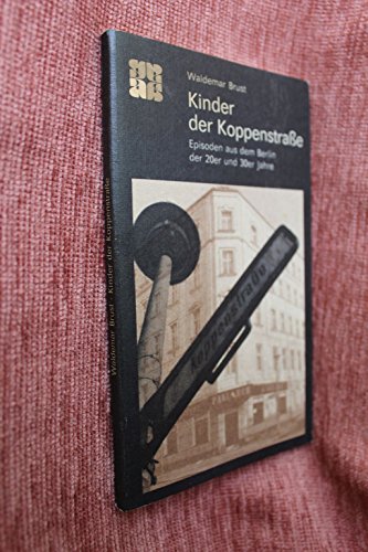 Beispielbild fr Kinder der Koppenstrae - Episoden aus dem Berlin der 20er und 30er Jahre zum Verkauf von medimops