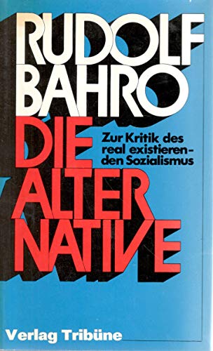 Imagen de archivo de Die Alternative : zur Kritik des real existierenden Sozialismus. a la venta por antiquariat rotschildt, Per Jendryschik