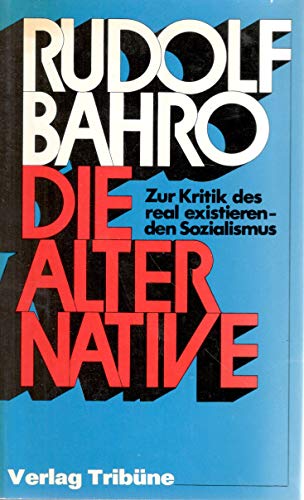 9783730305775: Die Alternative. Zur Kritik des real existierenden Sozialismus.