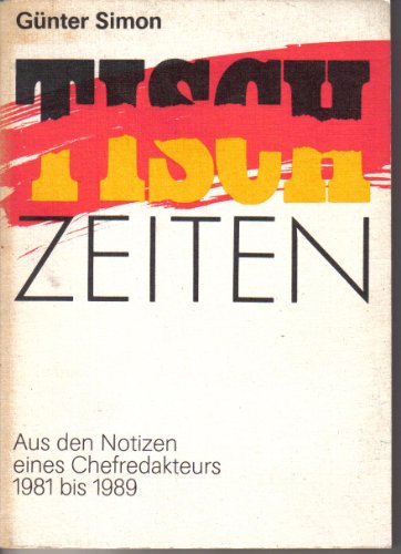 Beispielbild fr Tisch-zeiten. Aus den Notizen eines Chefredakteurs 1981 bis 1989 zum Verkauf von medimops