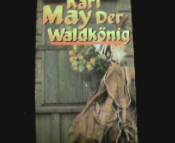 Der Waldkönig - Eine Erzählung aus dem Erzgebirge - herausgegeben und mit einem Nachwort von Christian Heermann - May Karl