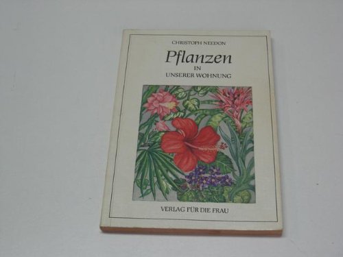 Stock image for Pflanzen in unserer Wohnung - Sibyllebuch für Pflanzenfreunde for sale by Antiquariat Machte-Buch