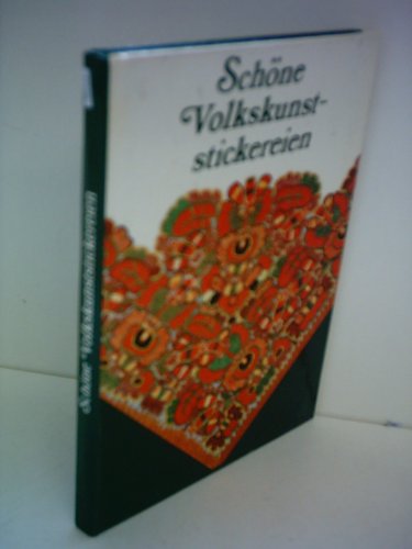 Schöne Volkskunststickereien. Aus der Textilsammlung des Museums für Kunsthandwerk Dresden.