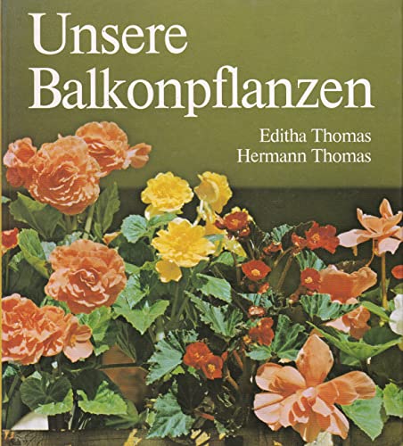 Beispielbild fr Unsere Balkonpflanzen zum Verkauf von Ostmark-Antiquariat Franz Maier
