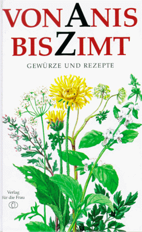 9783730404379: Von Anis bis Zimt. Gewrze und Rezepte