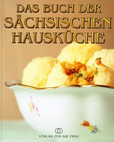 Das Buch der Sächsischen Hausküche.