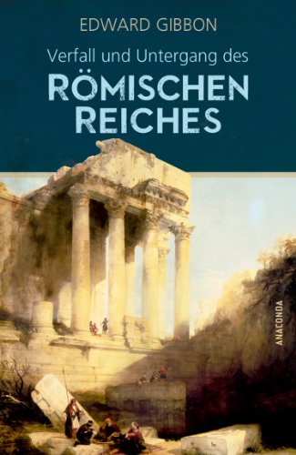 Verfall und Untergang des römischen Reiches Edward Gibbon. Aus dem Engl. von Johann Sporschil - Gibbon, Edward und Johann Sporschil