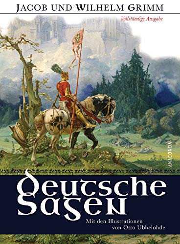 Deutsche Sagen - Vollständige Ausgabe - Jacob Grimm