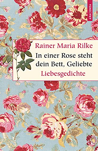 9783730601303: In einer Rose steht dein Bett, Geliebte (Liebesgedichte): 28