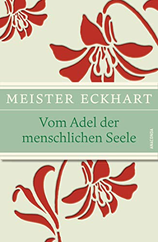 Beispielbild fr Vom Adel der menschlichen Seele. Meister Eckhart. Hrsg. und eingeleitet von Gerhard Wehr zum Verkauf von Hbner Einzelunternehmen