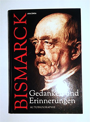 Stock image for Otto von Bismarck - Gedanken und Erinnerungen for sale by HPB-Red