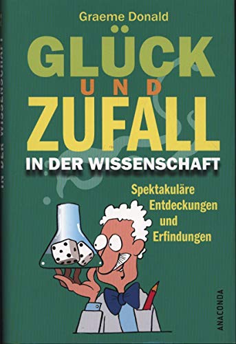 Beispielbild fr Glck und Zufall in der Wissenschaft - Spektakulre Entdeckungen und Erfindungen zum Verkauf von Versandantiquariat Schfer