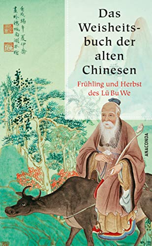 Stock image for Das Weisheitsbuch der alten Chinesen - Frhling und Herbst des L Bu We for sale by medimops