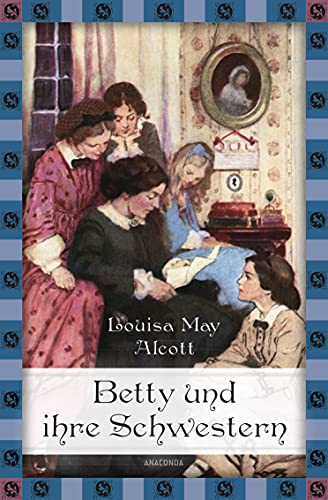 Stock image for Betty und ihre Schwestern - Gesamtausgabe (Anaconda Kinderbuchklassiker) for sale by medimops