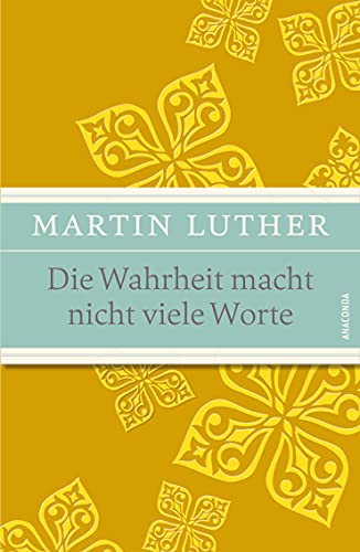 Imagen de archivo de Die Wahrheit macht nicht viele Worte - Maximen, Sprüche und Aphorismen: Geschenkbuch mit Leinen-Einband mit Schmuckprägung und abnehmbarer Banderole [Hardcover] John, Waltraud; Luther, Martin and Rosner, Bruno a la venta por tomsshop.eu