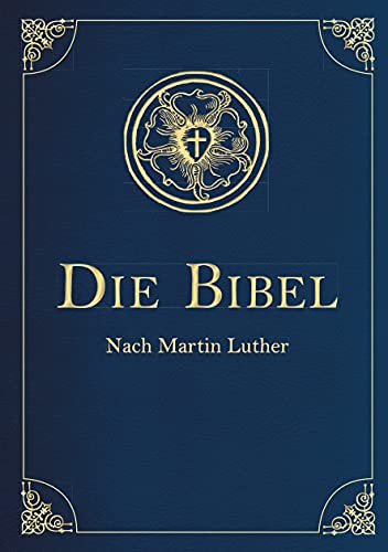 Stock image for Die Bibel - Altes und Neues Testament: bersetzung von Martin Luther, Textfassung 1912. for sale by BooksRun