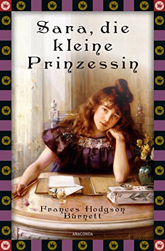 Beispielbild fr Frances Hodgson Burnett, Sara, die kleine Prinzessin: Vollständige, ungekürzte Ausgabe zum Verkauf von WorldofBooks