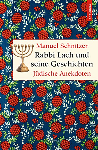 Rabbi Lach und seine Geschichten. Jüdische Anekdoten. - Schnitzer, Manuel