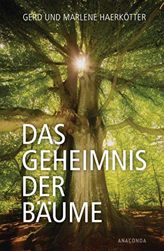 9783730603154: Das Geheimnis der Bume: Sagen, Geschichte, Beschreibungen