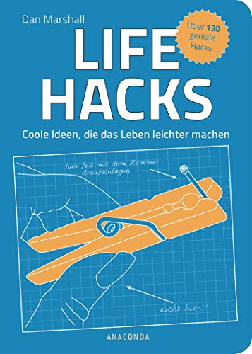 Beispielbild fr Life Hacks. Coole Ideen, die das Leben leichter machen - ber 130 geniale Hacks zum Verkauf von medimops