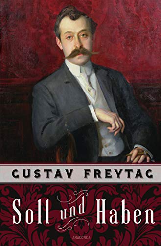 Soll und Haben. Roman - Gustav Freytag