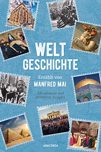 Beispielbild fr Weltgeschichte - Erzhlt von Manfred Mai (Aktualisierte und erweiterte Ausgabe) zum Verkauf von medimops