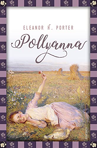 Beispielbild für Eleanor H. Porter, Pollyanna: VollstÃ¤ndige, ungekÃ¼rzte Ausgabe zum Verkauf von WorldofBooks