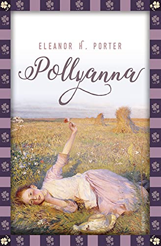 Imagen de archivo de Eleanor H. Porter, Pollyanna: Vollständige, ungekürzte Ausgabe a la venta por WorldofBooks