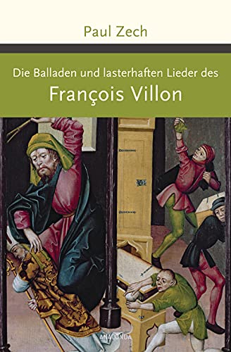 Beispielbild fr Die Balladen und lasterhaften Lieder des Francois Villon zum Verkauf von WorldofBooks