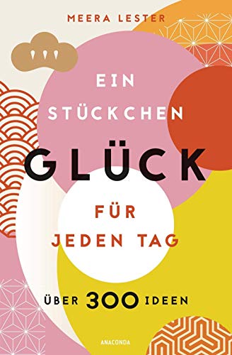 Beispielbild fr Ein Stckchen Glck fr jeden Tag (Glcklich werden, achtsam leben und Lebensqualitt verbessern mit einfachen Glcks-Hacks) zum Verkauf von medimops