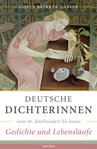 Deutsche Dichterinnen vom 16. Jahrhundert bis heute. Gedichte und Lebensläufe. Erweiterte Neuausgabe. - Gisela Brinker-Gabler