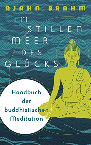 Stock image for Im stillen Meer des Glcks - Handbuch der buddhistischen Meditation for sale by Blackwell's