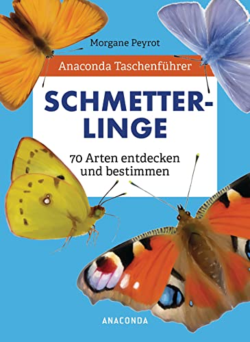 Beispielbild fr Anaconda Taschenfhrer Schmetterlinge. 70 Arten entdecken und bestimmen zum Verkauf von GreatBookPrices