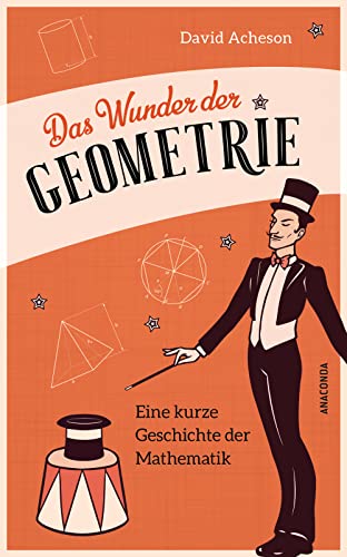 Beispielbild fr Das Wunder der Geometrie. Eine kurze Geschichte der Mathematik: Klug und unterhaltsam! zum Verkauf von medimops