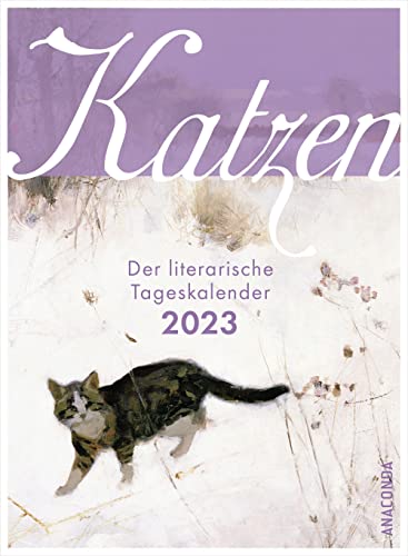 Stock image for Katzen. Der literarische Tageskalender 2023: Abreikalender zum Aufstellen & Aufhngen & Verschenken fr Katzen-Liebhaber ? Inspirierende Texte & Zitate der Weltliteratur rund um Katzen. 11 x 15 cm for sale by medimops