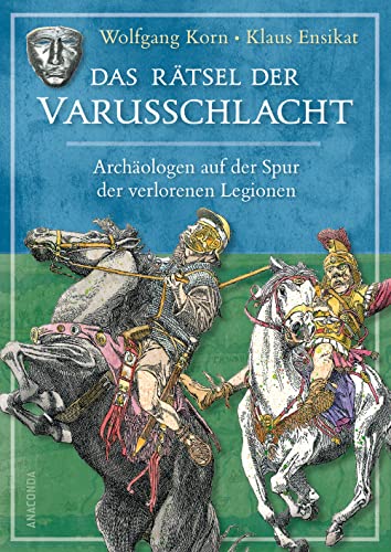 Stock image for Das Rtsel der Varusschlacht. Archologen auf der Spur der verlorenen Legionen for sale by GreatBookPrices