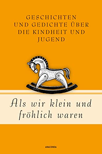 Stock image for Als wir klein und frhlich waren: Geschichten und Gedichte ber die Kindheit und Jugend (Geschenkbuch Gedichte und Gedanken, Band 19) for sale by medimops