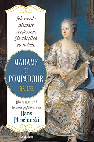 Imagen de archivo de Ich werde niemals vergessen, Sie zrtlich zu lieben: Madame de Pompadour. Briefe a la venta por Blackwell's