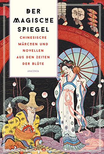 Stock image for Der magische Spiegel. Chinesische Mrchen und Novellen aus den Zeiten der Blte for sale by GreatBookPrices