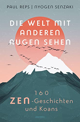 Imagen de archivo de Die Welt mit anderen Augen sehen. 160 Zen-Geschichten und Koans a la venta por Blackwell's