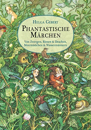 Beispielbild fr Phantastische Mrchen. Von Zwergen, Riesen & Drachen, Meermdchen & Wassermnnern: Mit Mrchen-Lexikon und vielen groen Illustrationen zum Verkauf von medimops