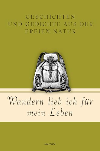 Stock image for Wandern lieb' ich fr mein Leben. Geschichten und Gedichte aus der freien Natur for sale by GreatBookPrices