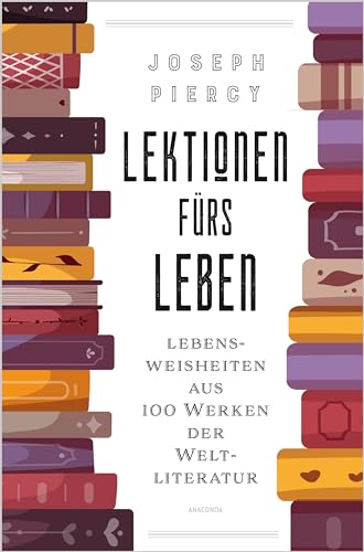 Stock image for Lektionen frs Leben. Lebensweisheiten aus 100 Werken der Weltliteratur for sale by GreatBookPrices