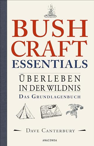 Imagen de archivo de Bushcraft Essentials. berleben in der Wildnis. Das Grundlagenbuch a la venta por GreatBookPrices
