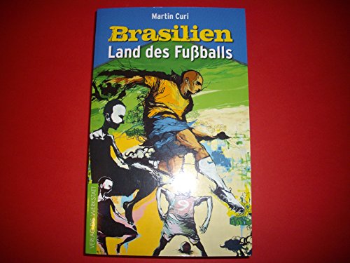 Brasilien: Land des Fußballs - Curi, Martin