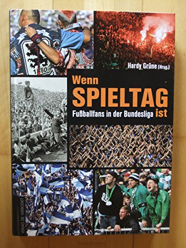 Imagen de archivo de Wenn Spieltag ist: Fuballfans in der Bundesliga a la venta por medimops