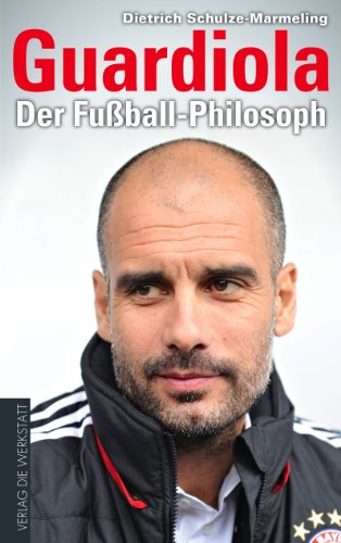 Beispielbild fr Guardiola: Der Fuball-Philosoph zum Verkauf von medimops